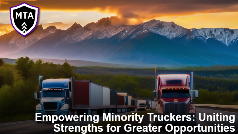 Empowering Minority Truckers: Uniting Strengths for Greater Opportunities